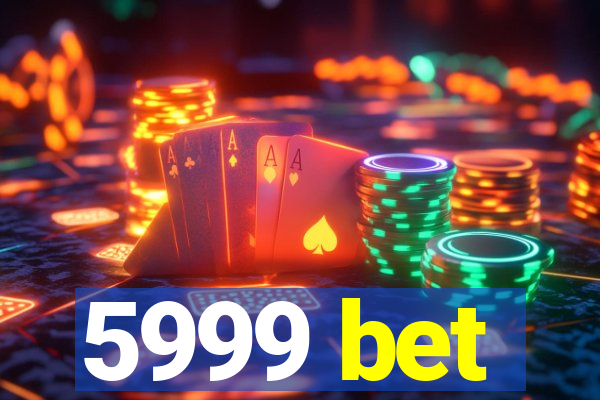 5999 bet